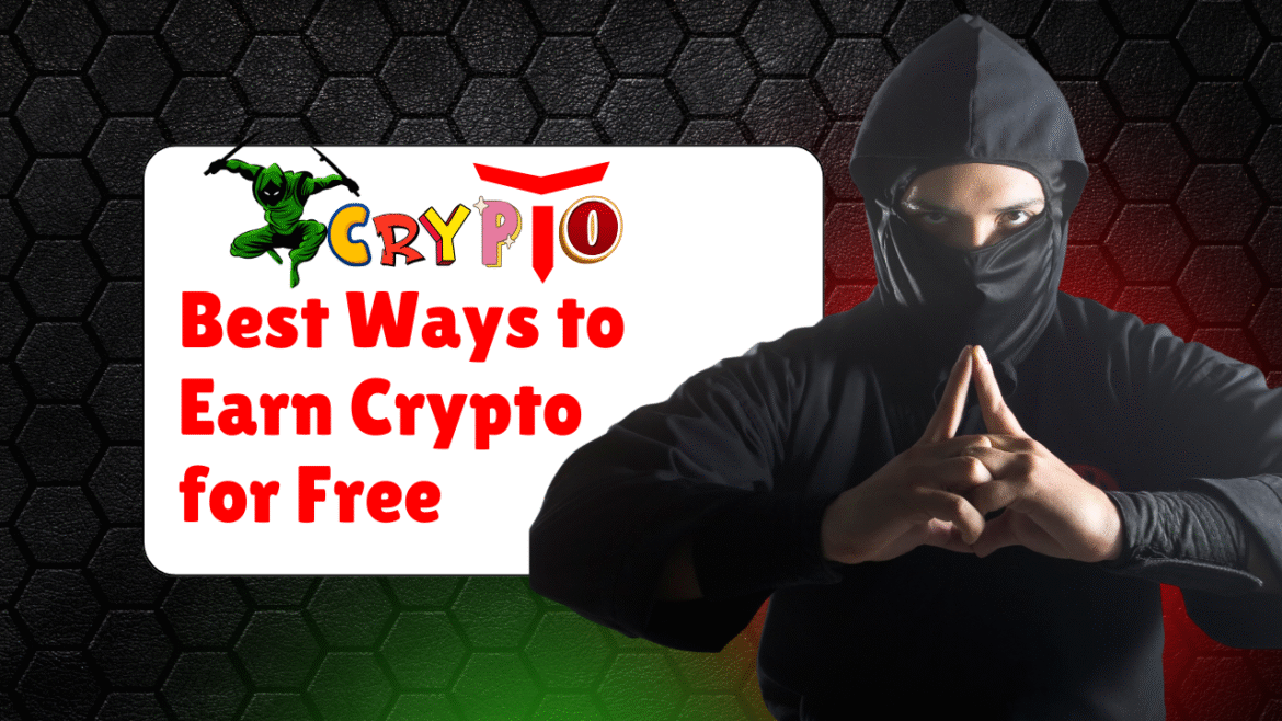 Best Ways to Earn Crypto for Free
